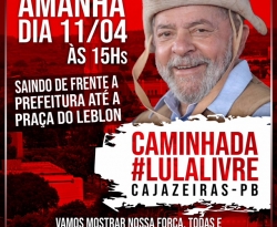 Grupo realiza caminhada pelas ruas de Cajazeiras em apoio à Lula: "Os petistas não estão sozinhos"