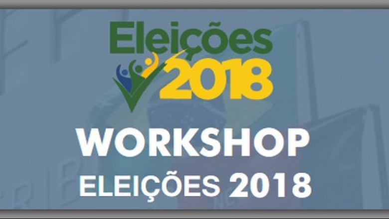 Escola Judiciária Eleitoral dará início na próxima segunda-feira (16) ao workshop das Eleições 2018